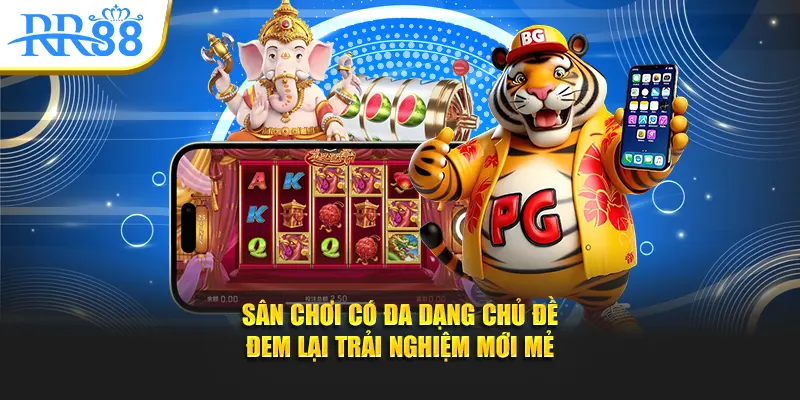 Sân chơi có đa dạng chủ đề đem lại trải nghiệm mới mẻ