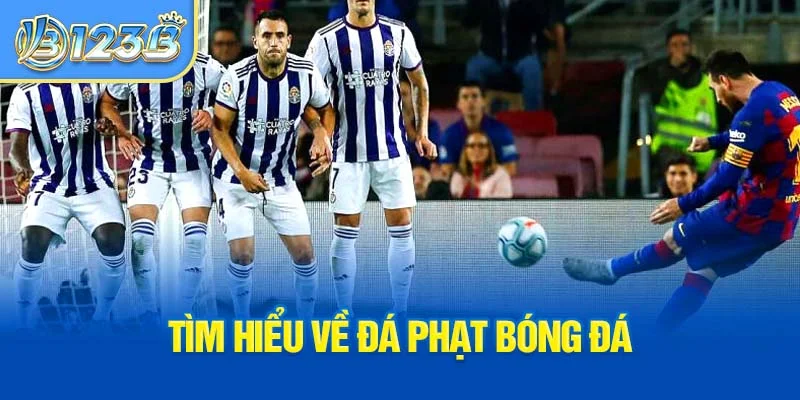 Tìm hiểu về đá phạt bóng đá